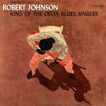 ROBERT JOHNSON /  KING OF THE DELTA BLUES..