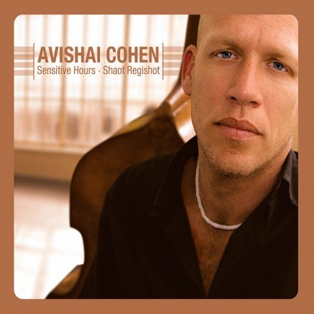 AVISHAI COHEN/SENSITIVE HOURS