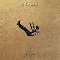2 -IMAGINE DRAGONS/MERCURY - ACT