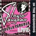 STEVIE RAY VAUGHAN / IN THE BEGINNING