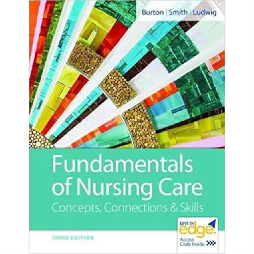 Fundamentals of Nursing Care : Concepts, Connections & Skills
