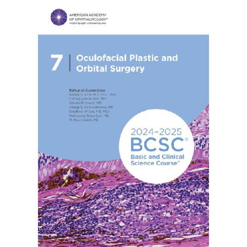 Basic and Clinical Science Course2024-2025 - Section 07: Oculofacial Plastic and Orbital Surgery