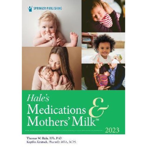 Hale's Medications & Mothers' Milk (TM) 2023