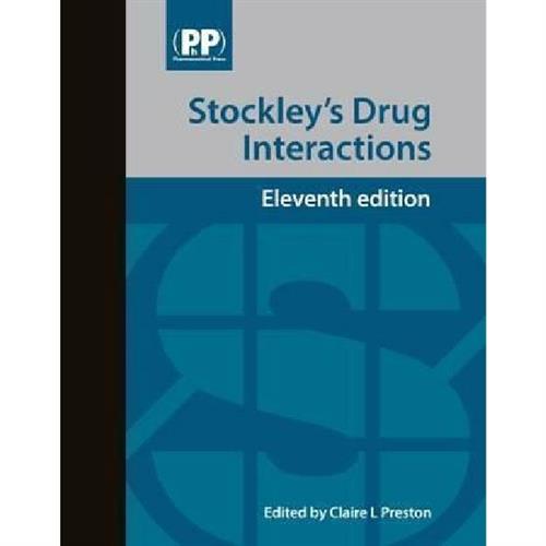 Stockley's Drug Interactions : A Source Book of Interactions, Their Mechanisms, Clinical Importance