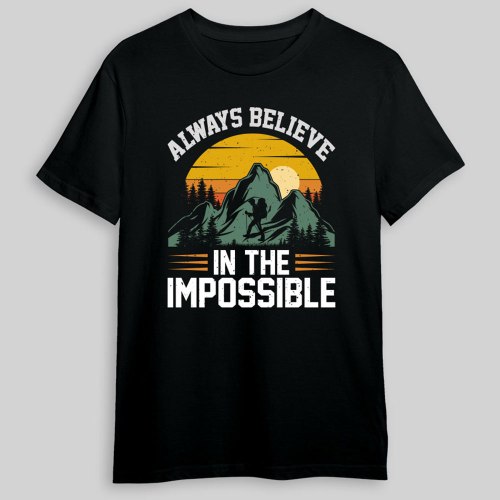 חולצה Always believe in the impossible