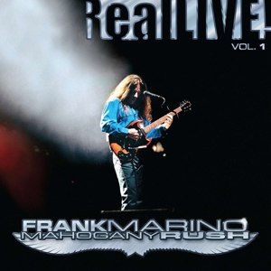 FRANK MARINO & MAHOGANY RUSH / REALLIVE! VOL. 1