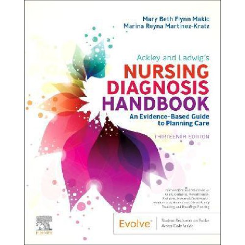 Ackley and Ladwig's Nursing Diagnosis Handbook : An Evidence-Based Guide to Planning Care