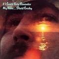 DAVID CROSBY/IF I COULD REMEM