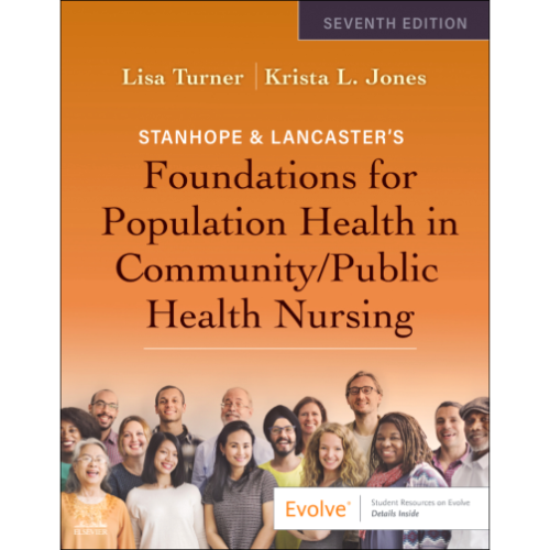 Stanhope & Lancaster's Foundations for Population Health in Community/Public Health Nursing