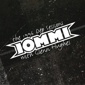 TONY IOMMI & GLENN HU... / 1996 DEP SESSIONS