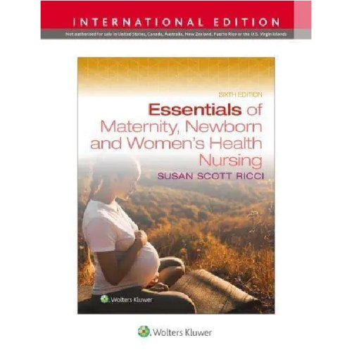 Essentials of Maternity, Newborn, and Women's Health Nursing