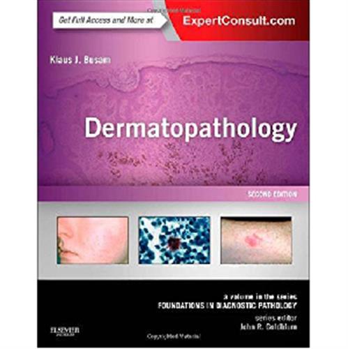 Dermatopathology : A Volume in the Series: Foundations in Diagnostic Pathology