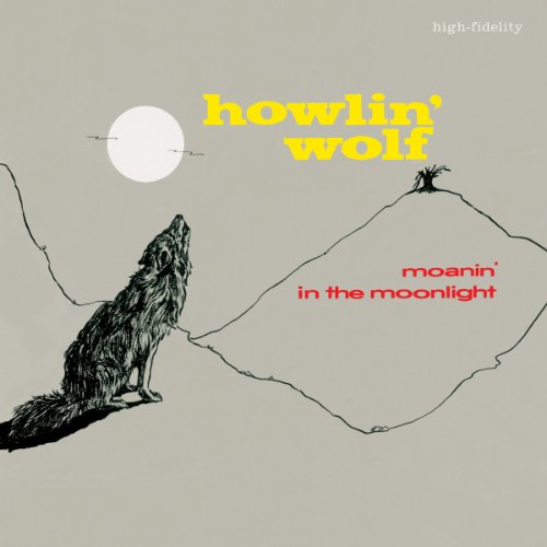 HOWLIN' WOLF / MOANIN' IN THE MOONLIGHT