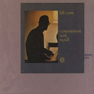 BILL EVANS/CONVERSATIONS WITH MYSELF