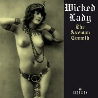 WICKED LADY / AXEMAN COMETH