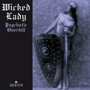 WICKED LADY / PSYCHOTIC OVERKILL