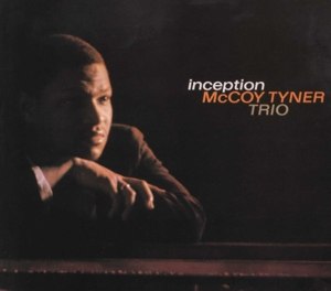 MCCOY TYNER/INCEPTION