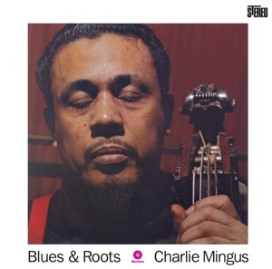 CHARLES MINGUS /  BLUES AND ROOTS -HQ-