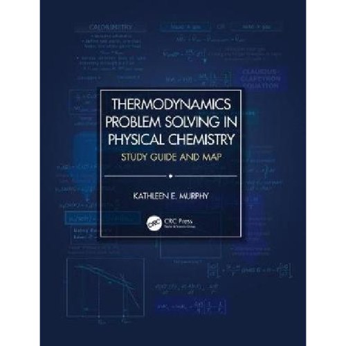 Thermodynamics Problem Solving in Physical Chemistry : Study Guide and Map