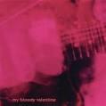 MY BLOODY VALENTINE/LOVELESS