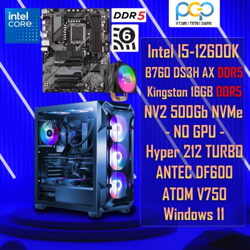 מחשב גיימינג Intel I5-12600K / B760 AX DDR5 WIFI6 / 16GB DDR5
