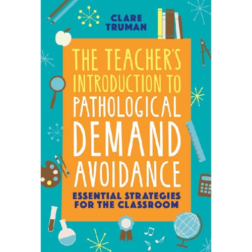 The Teacher's Introduction to Pathological Demand Avoidance