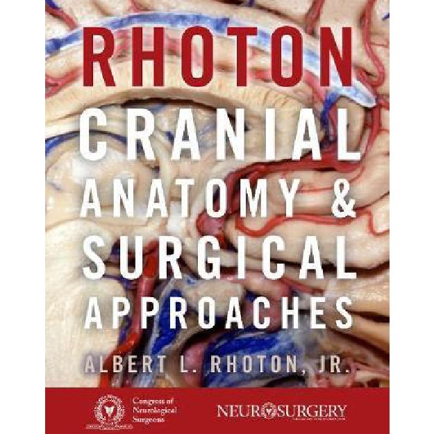 Rhoton's Cranial Anatomy and Surgical Approaches