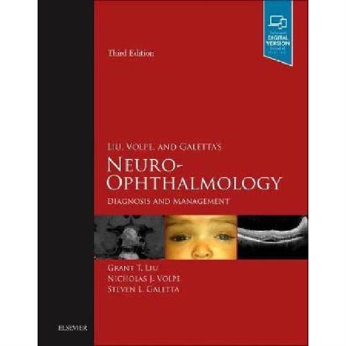 Liu, Volpe, and Galetta's Neuro-Ophthalmology : Diagnosis and Management