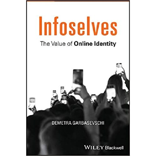 Infoselves: The Value of Online Identity : The Value of Online Identity