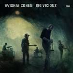 AVISHAI COHEN: BIG VICIOUS