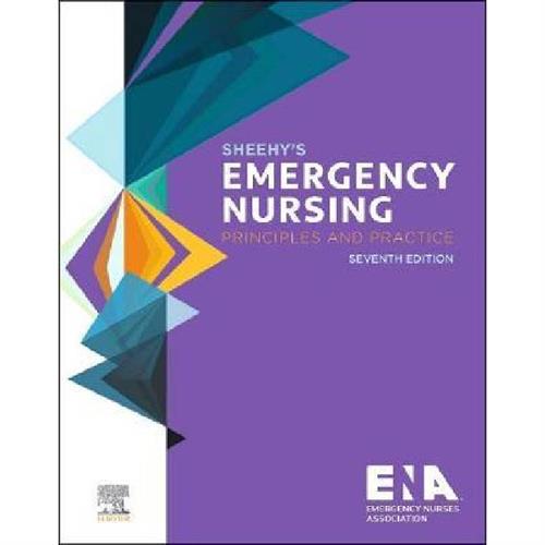 Sheehy's Emergency Nursing : Principles and Practice 7th Edition