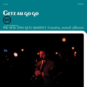 GETZ/GILBERTO/GETZ AU GO GO