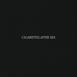 CIGARETTES AFTER SEX / CIGARETTES AFTER SEX