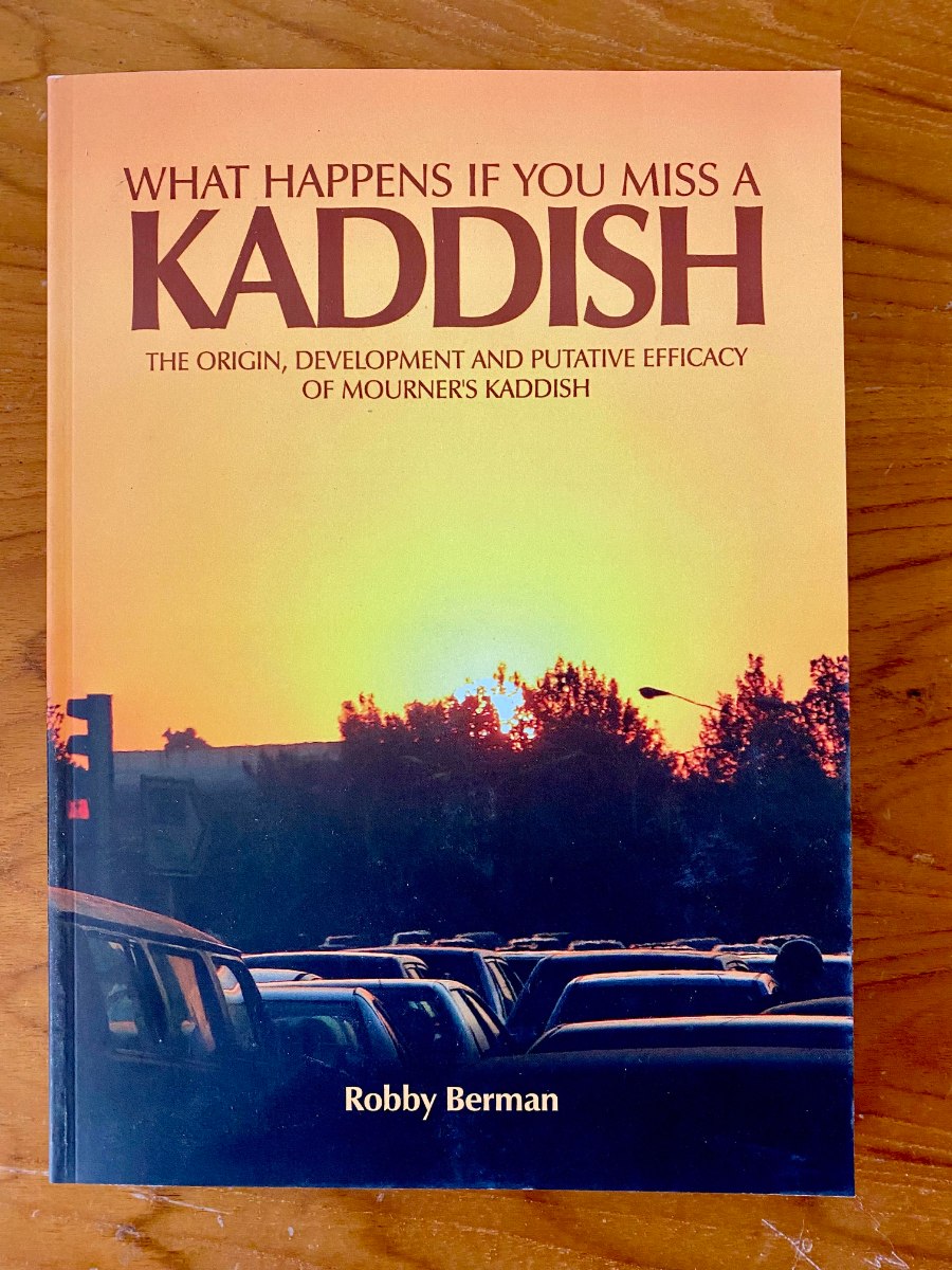 What Happens if You Miss a Kaddish? The Origin, Development &Putative Efficacy of Mourner's Kaddish