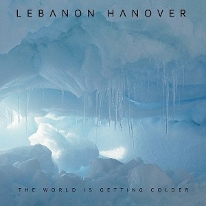 LEBANON HANOVER / WORLD IS GETTING COLDER