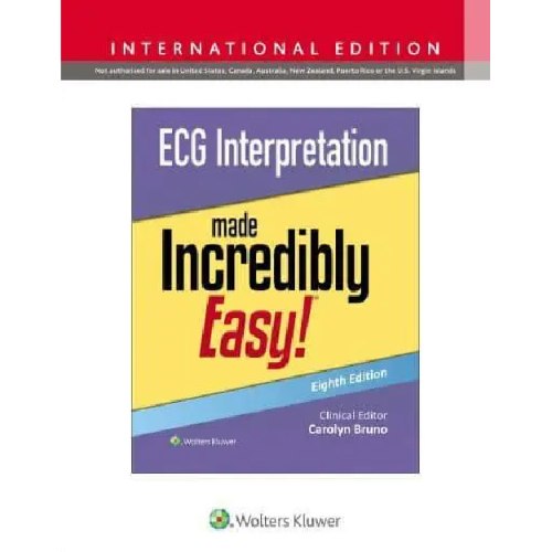 ECG Interpretation Made Incredibly Easy