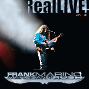 FRANK MARINO & MAHOGANY RUSH / REAL LIVE! VOL.2
