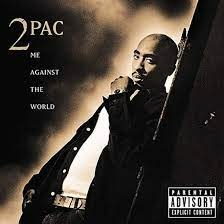 2 PAC/ME AGAINST THE WORL