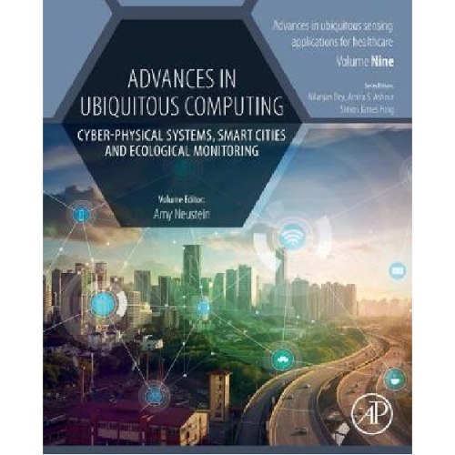 Advances in Ubiquitous Computing : Cyber-Physical Systems, Smart Cities and Ecological Monitoring