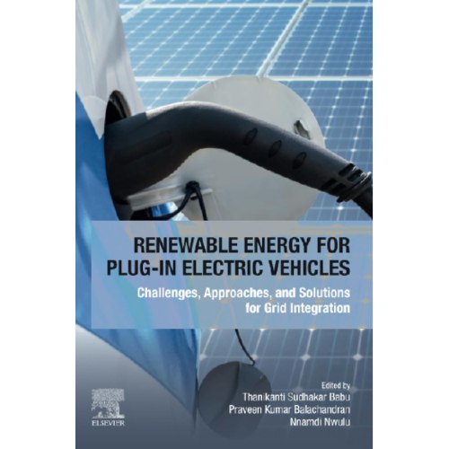 Renewable Energy for Plug-In Electric Vehicles: Challenges, Approaches, and Solutions for Grid Integ