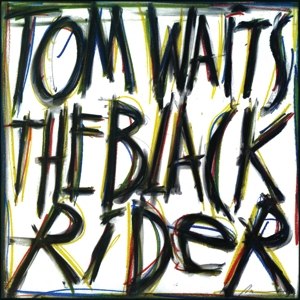 TOM WAITS/THE BLACK RIDER