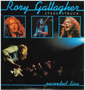 RORY GALLAGHER / STAGE STRUCK