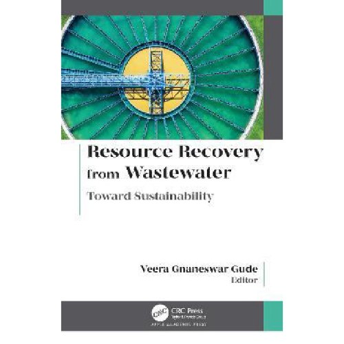 Resource Recovery from Wastewater : Toward Sustainability