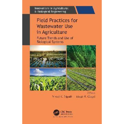 Field Practices for Wastewater Use in Agriculture : Future Trends and Use of Biological Systems