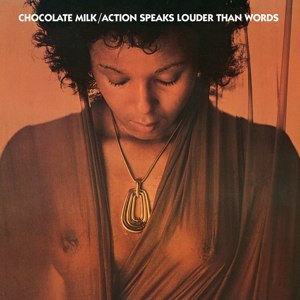 CHOCOLATE MILK / ACTION SPEAKS LOUDER THAN WORDS