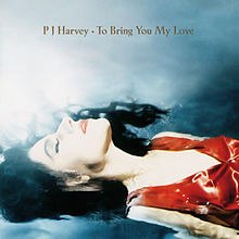 P.J HARVEY / To Bring You My Love