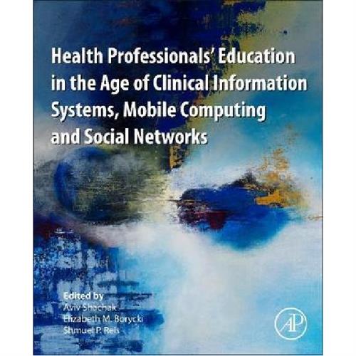 Health Professionals' Education in the Age of Clinical Information Systems, Mobile Computing and Soc