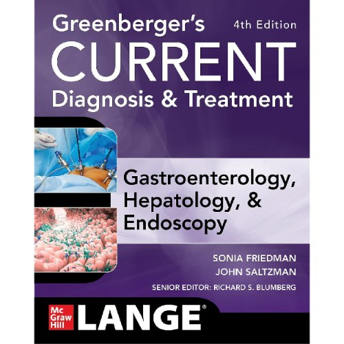 Greenberger's Current Diagnosis & Treatment -  Gastroenterology, Hepatology & Endoscopy