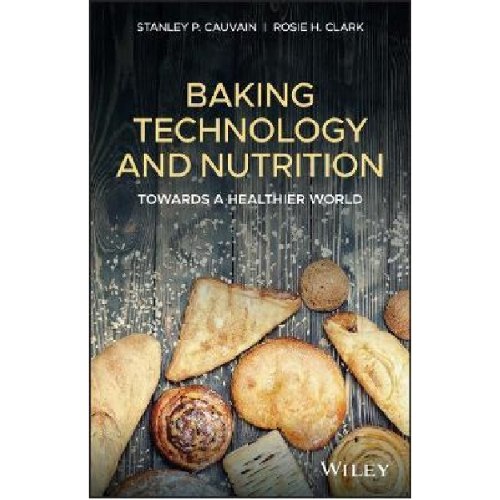 Baking Technology and Nutrition : Towards a Healthier World