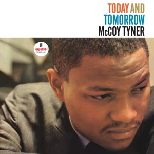 MCCOY TYNER/TODAY AND TOMORRO -THEIRD MAN PRESSING